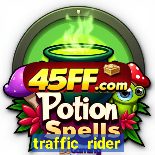 traffic rider dinheiro infinito